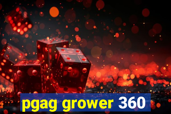 pgag grower 360